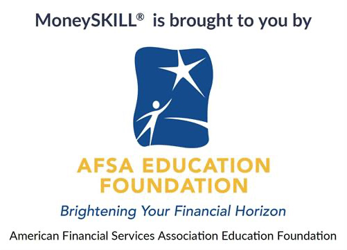 MoneySKILL is brought to you by AFSA Education Foundation