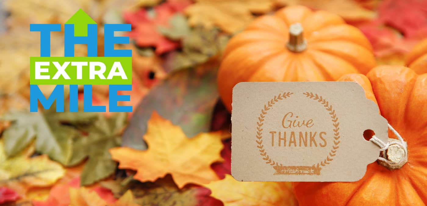 The Extra Mile Program is Our Thank You to You!